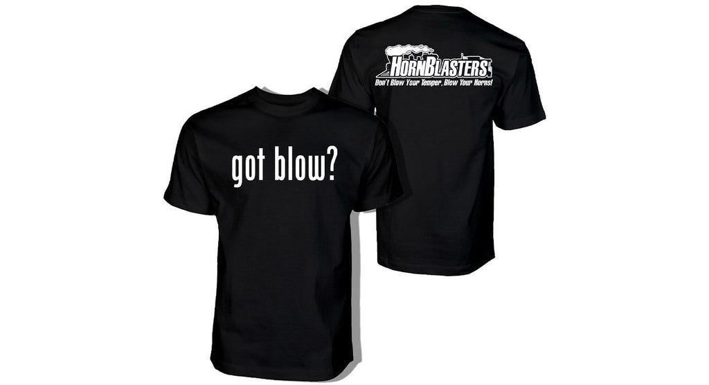 Got Blow? T-Shirt – HornBlasters