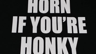 Horn If You're Honky T-Shirt HB-TS-HONKYSK