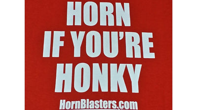 Horn If You're Honky T-Shirt HB-TS-HONKYSR